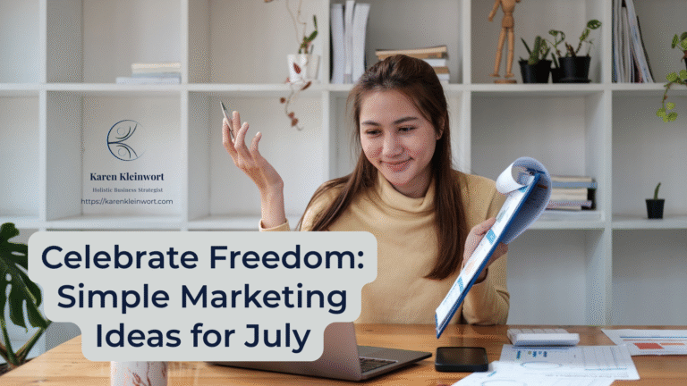 Karen Kleinwort | Small Business Coach | Self-Care | Women's Business Resource Community | freedom marketing ideas