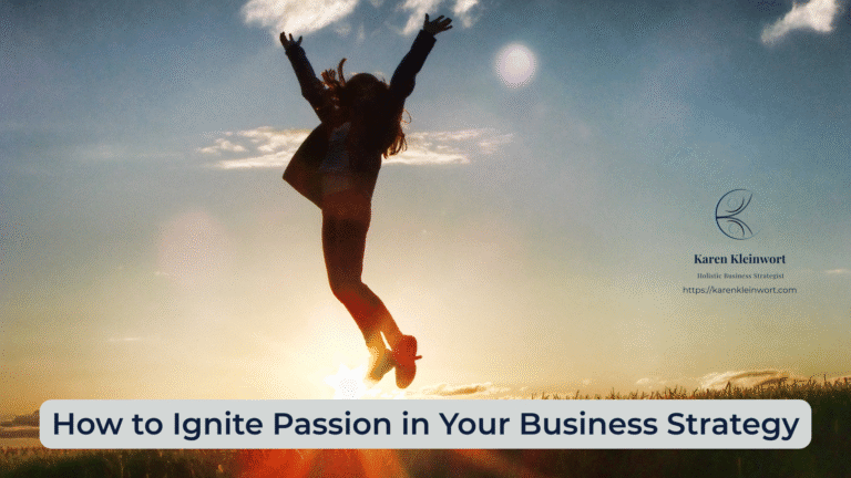 Karen Kleinwort | Small Business Coach | Self-Care | Women's Business Resource Community | ignite business passion