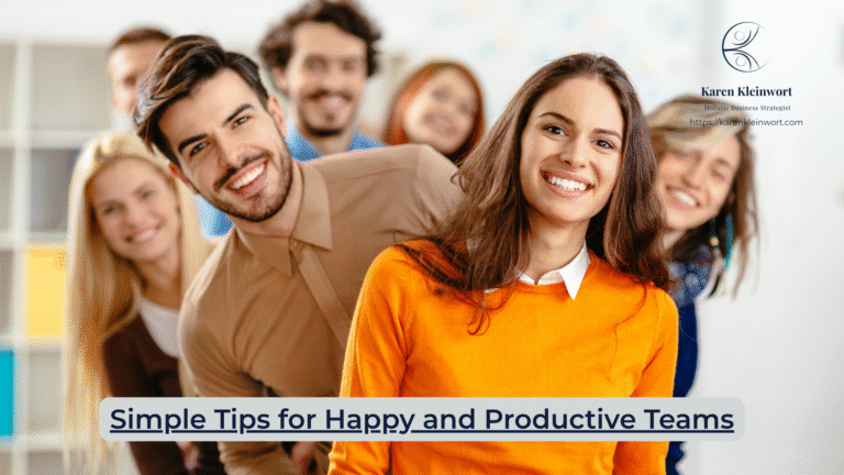 Karen Kleinwort | Small Business Coach | Self-Care | Women's Business Resource Community | happy productive teams