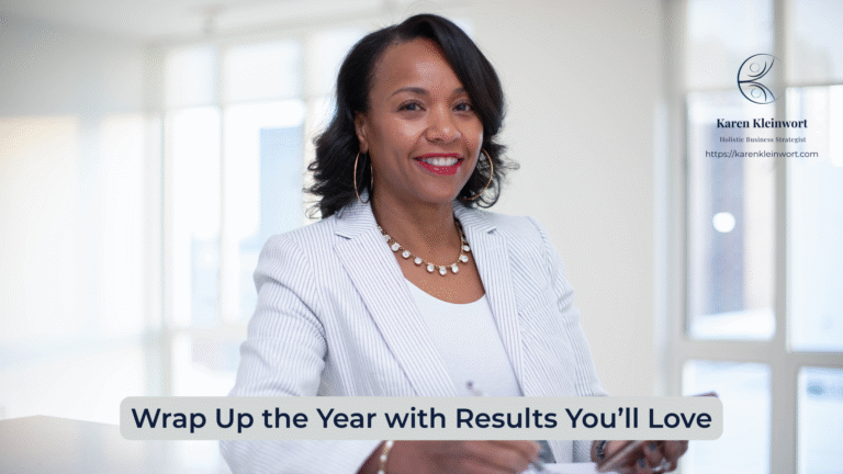 Karen Kleinwort | Small Business Coach | Self-Care | Women's Business Resource Community | year-end results